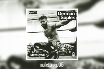 German Suplex 003: Matt Sydal